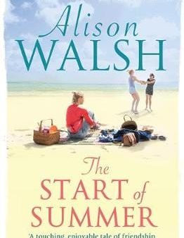 Alison Walsh: The Start of Summer [2019] paperback on Sale